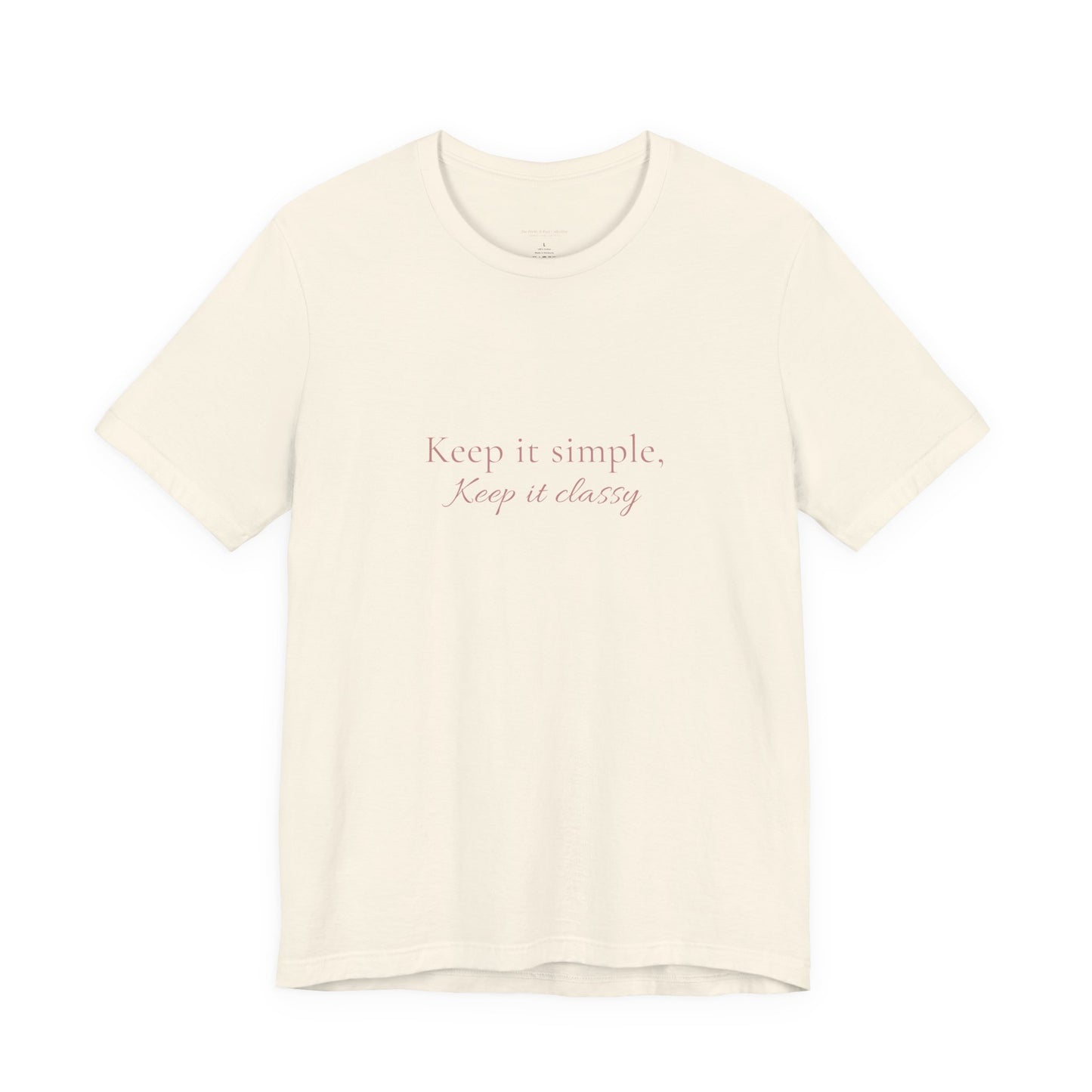 Keep It Simple, Keep It Classy Tee — Minimalist Inspirational Graphic T‑Shirt
