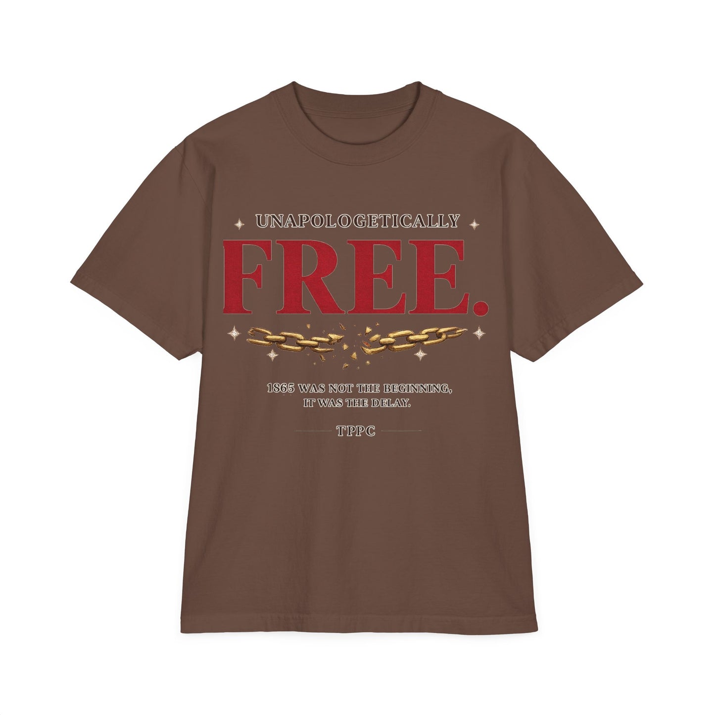 Unapologetically Free T‑Shirt