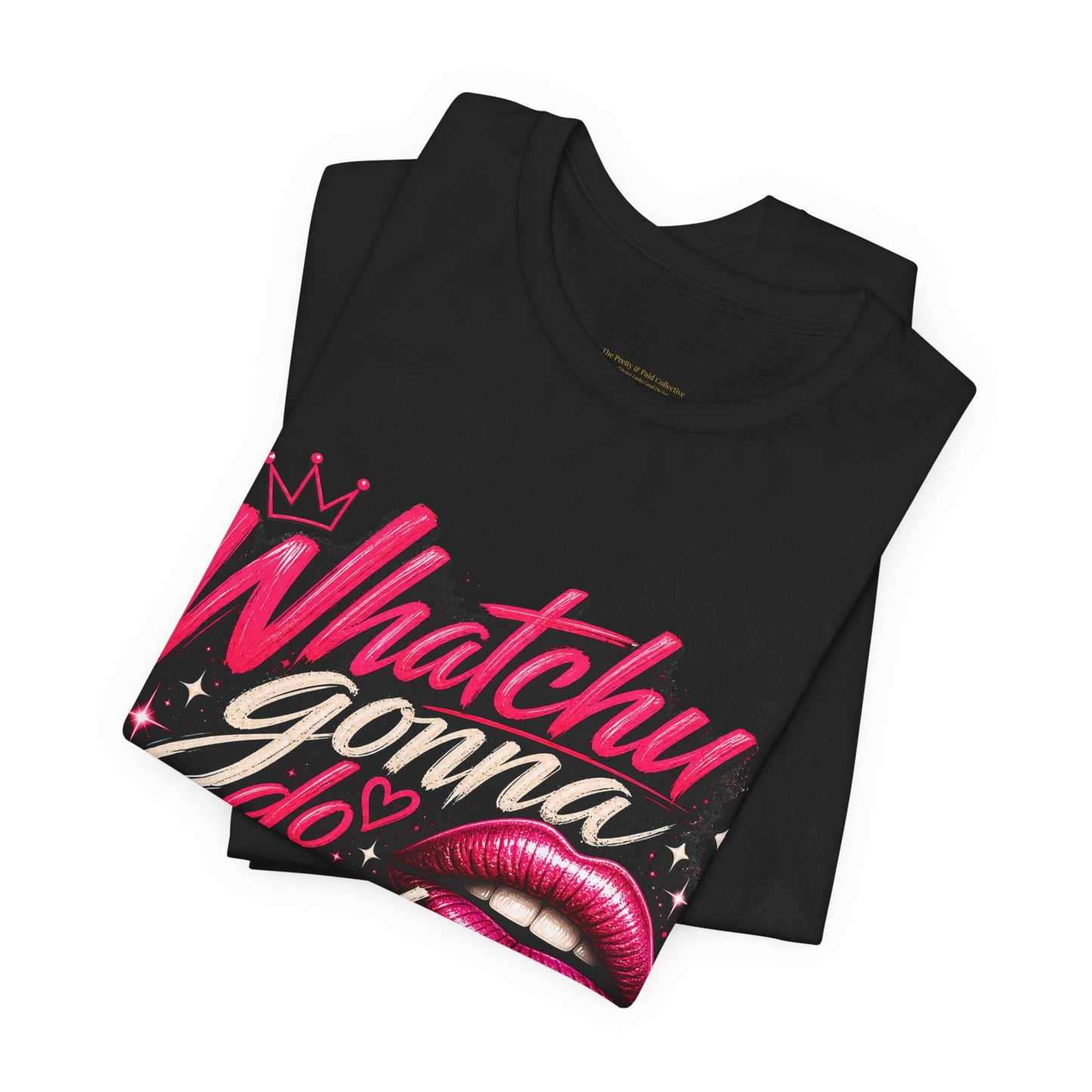 Whatchu Gonna Do About It Lips Tee