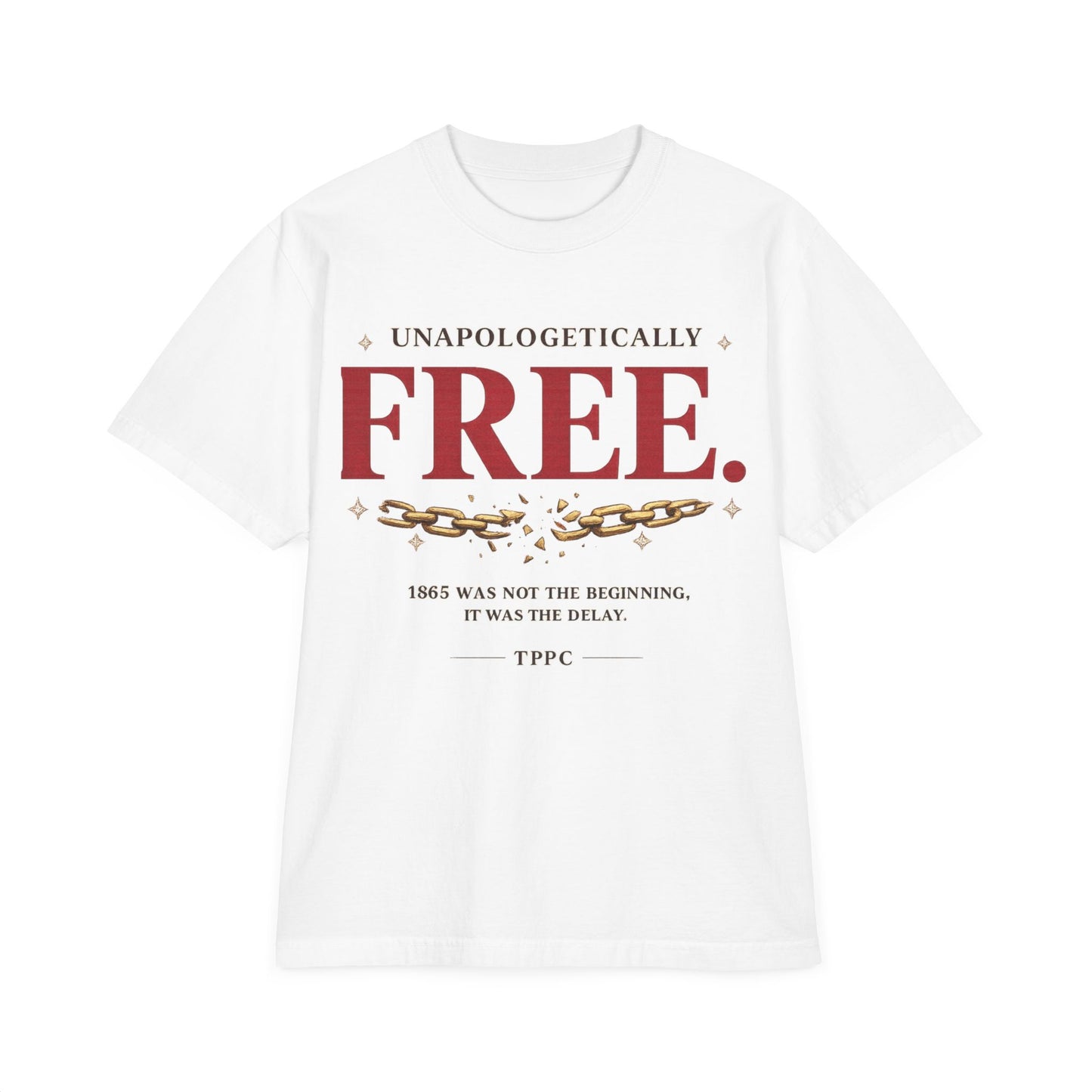 Unapologetically Free T‑Shirt