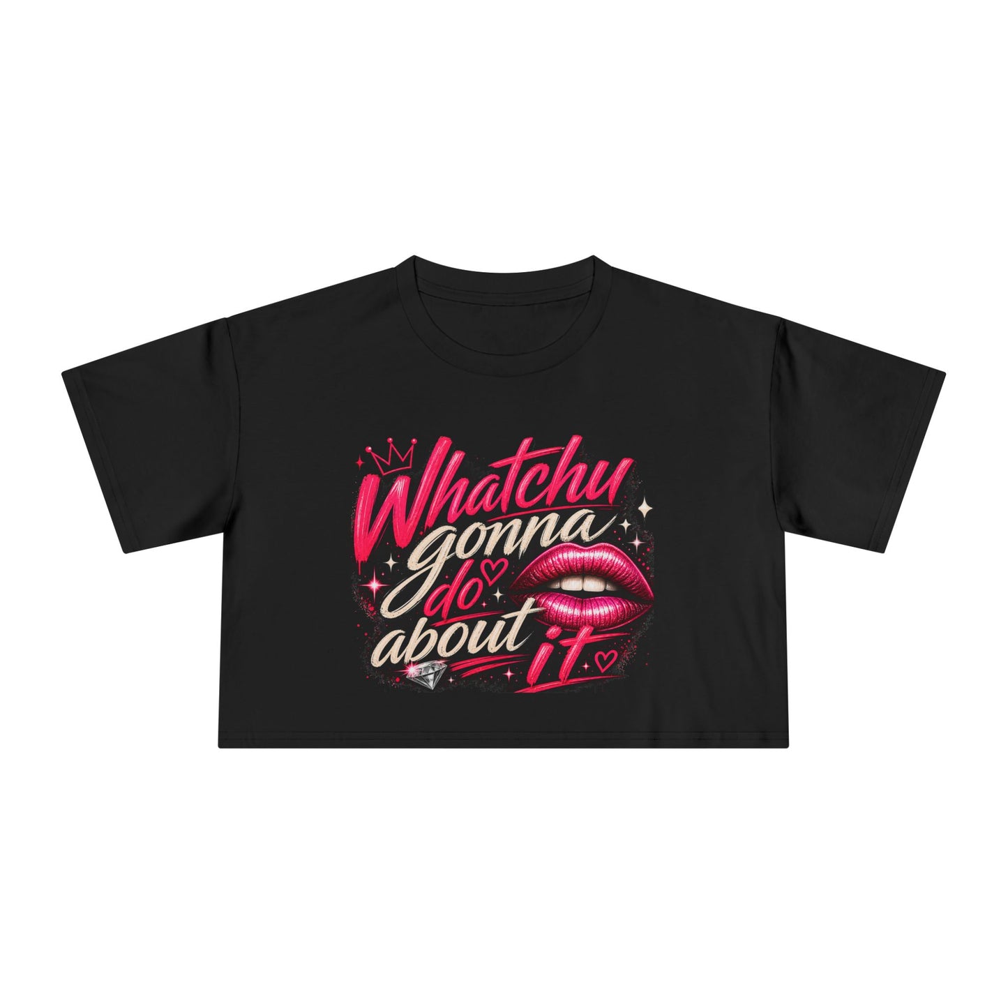 Whatchu Gonna Do About It Lips | Crop Tee