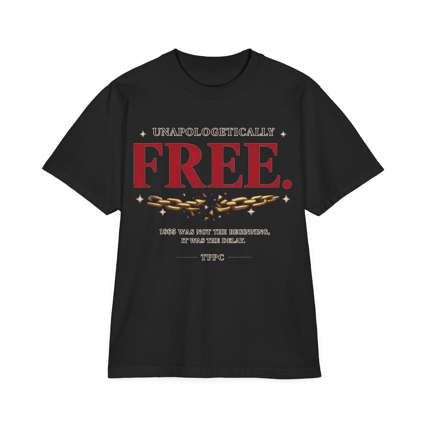 Unapologetically Free T‑Shirt