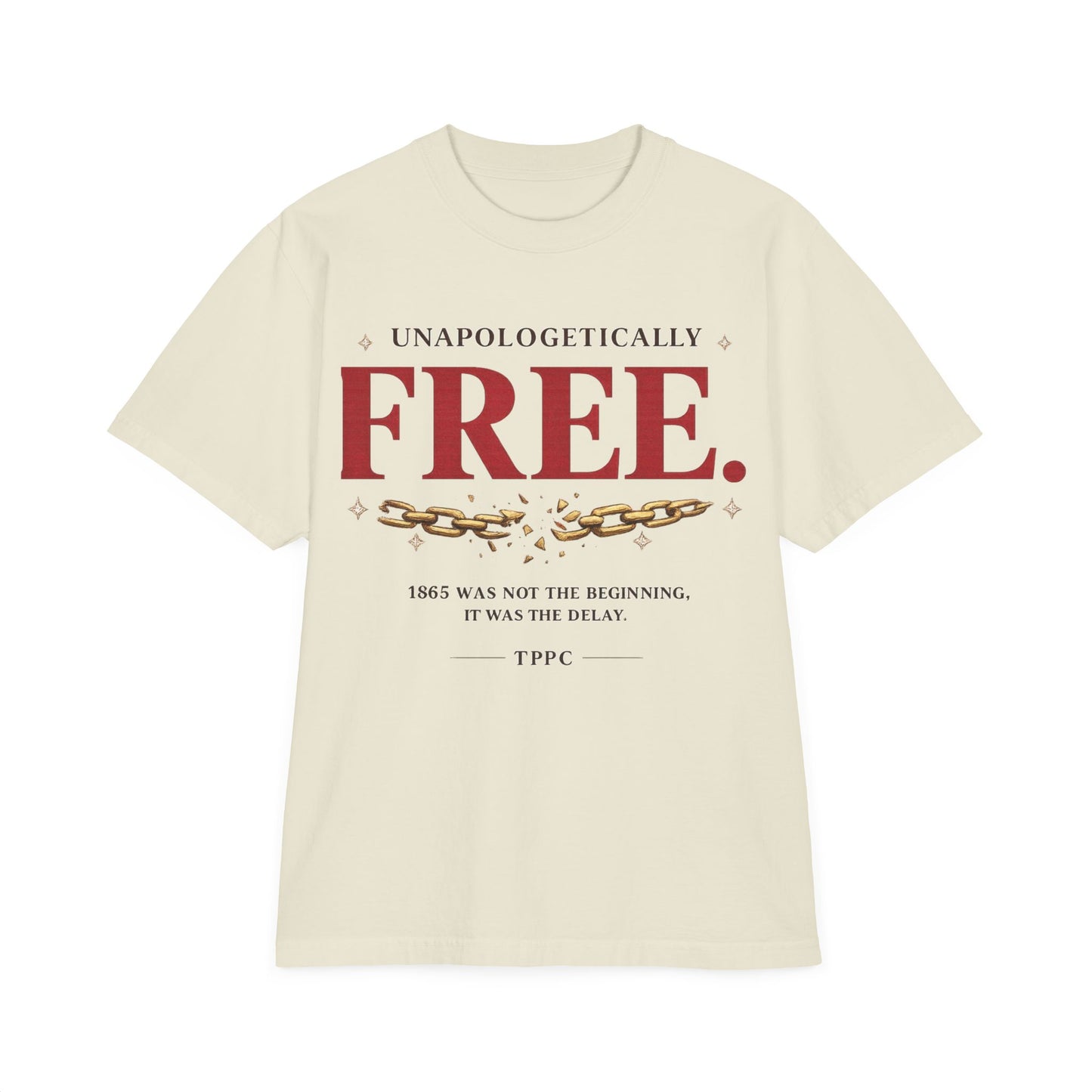 Unapologetically Free T‑Shirt