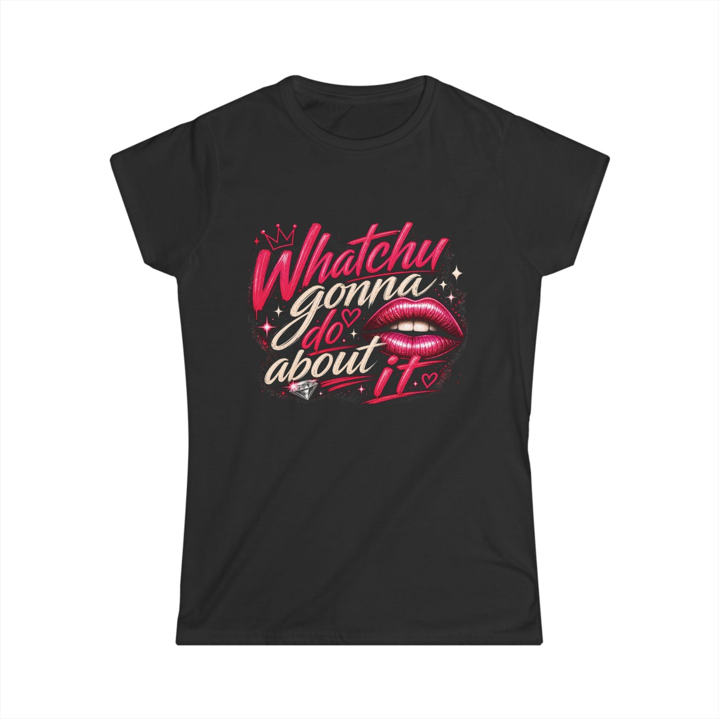 Whatchu Gonna Do About It Lips | Women's Fitted T-Shirt