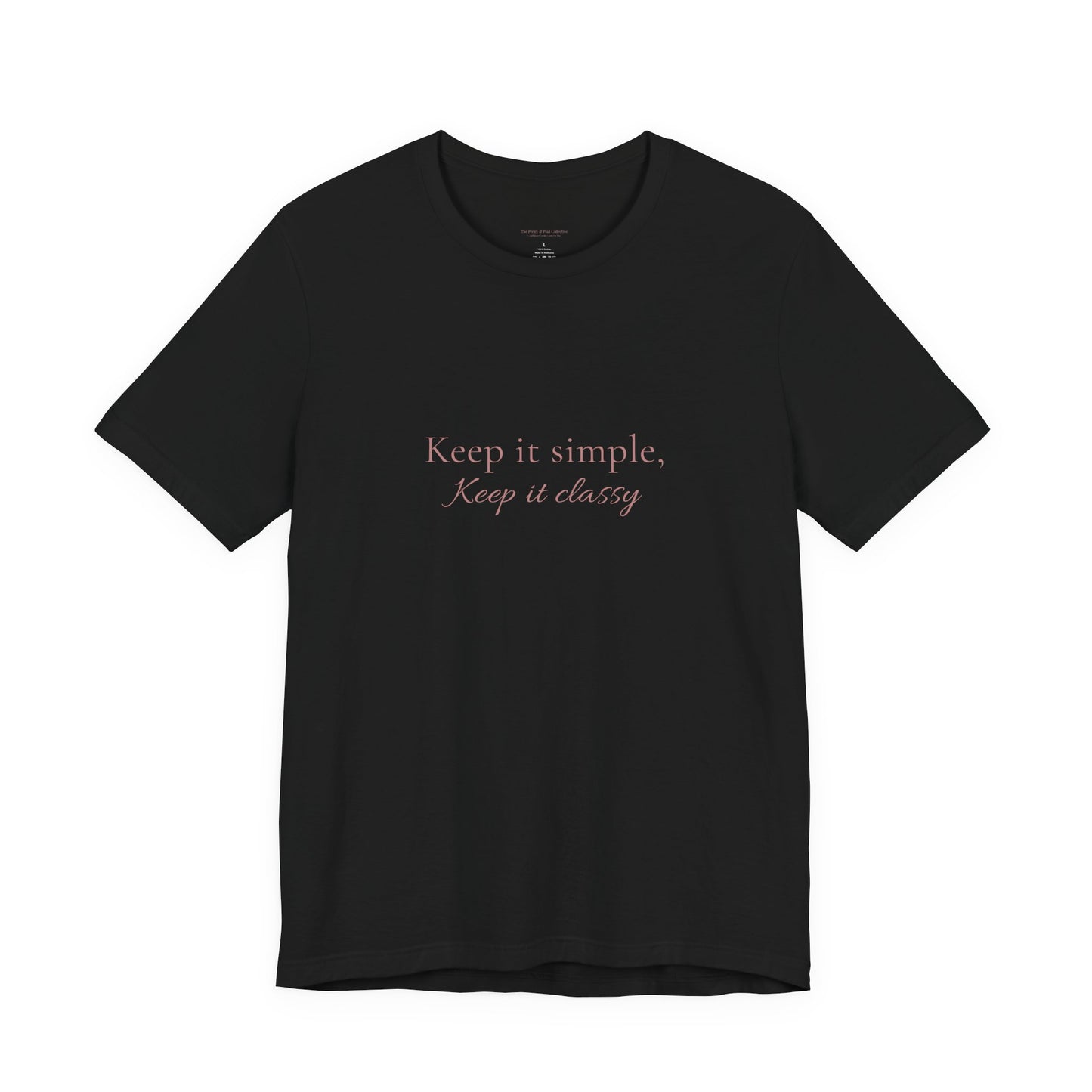 Keep It Simple, Keep It Classy Tee — Minimalist Inspirational Graphic T‑Shirt