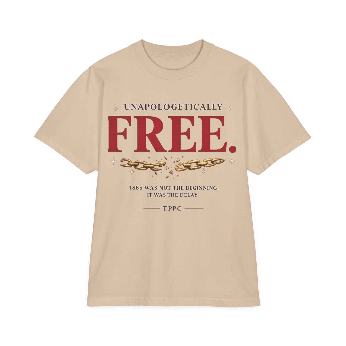 Unapologetically Free T‑Shirt